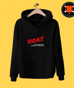 Dont Let Me Drink Milk It Makes Hoodie