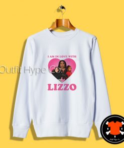 I Am in Love with Lizzo Sweatshirt