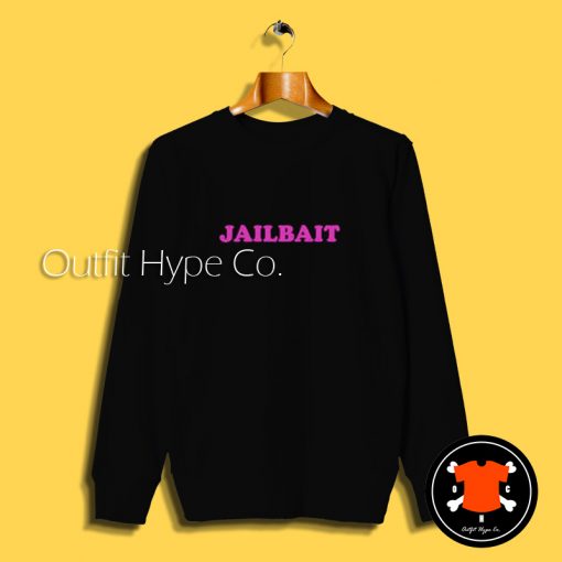 JailBait Miley Cyrus Sweatshirt