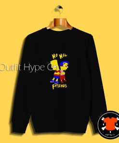 No New Friends Bart Simpson Sweatshirt