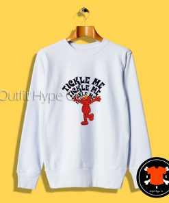 Funny Tickle Me Elmo Sweatshirt