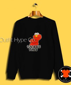 Cute Tickle This Elmo Sweatshirt