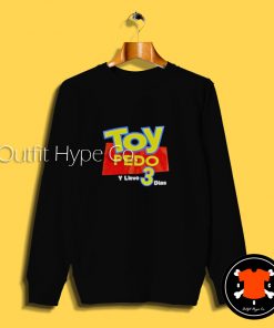 Toy Pedo Y Llevo 3 Dias Logo Sweatshirt