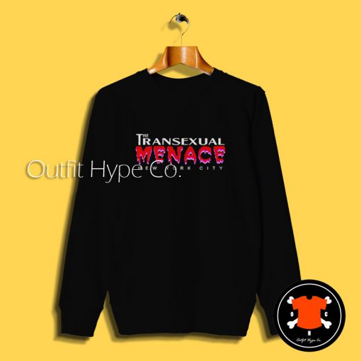 The Transexual Menace Sweatshirt