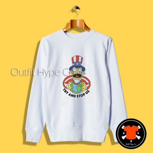 Try And Stop Us The Simpsons Sweatshirt