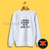 Wanna Runaway With Joan Jett Sweatshirt