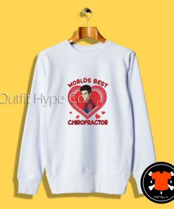 World Best Chiropractor Sweatshirt