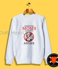 Christian Moms Against Anime Sweatshirt