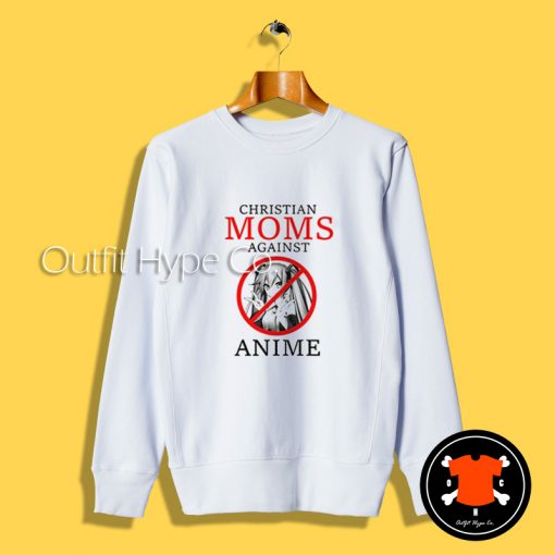 Christian Moms Against Anime Sweatshirt