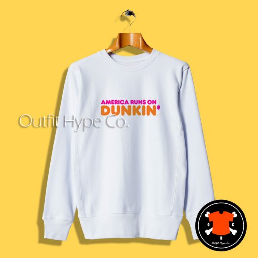 America Runs On Dunkin Logo Sweatshirt