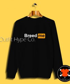 Breed Me Porn Hub Logo Sweatshirt