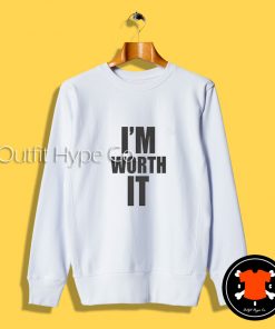 Celine Dion I’m Worth It Sweatshirt