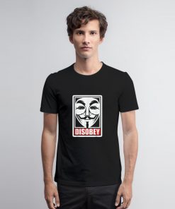 Disobey V For Vendetta T Shirt