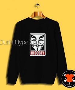 Disobey V For Vendetta Sweatshirt