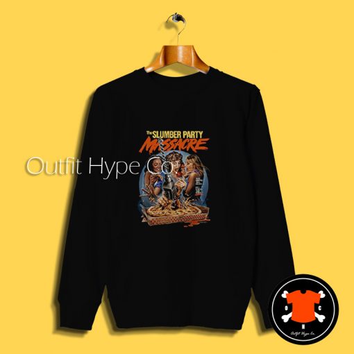 The Slumber Party Massacre Sweatshirt