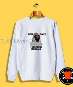 God Sake Hundred Dreams Sweatshirt