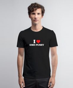 I Love Emo Pussy T Shirt