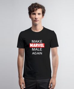 Make Marvel Male Again T Shirt