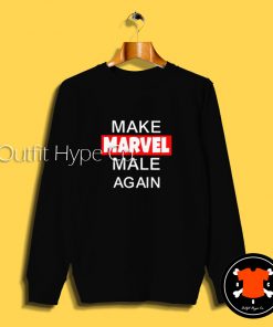 Make Marvel Male Again Sweatshirt