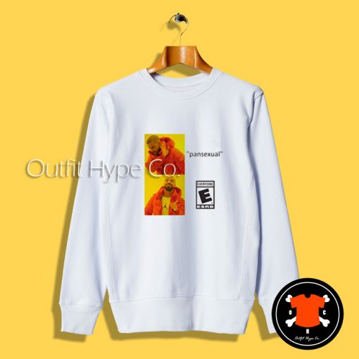 Pansexual Drake Meme Sweatshirt