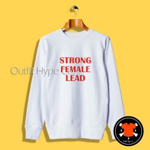 Ruby Rose Strong Female Lead Sweatshirt