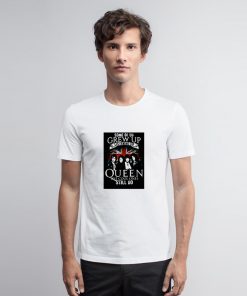 Some of Us Grow Up Queen T Shirt