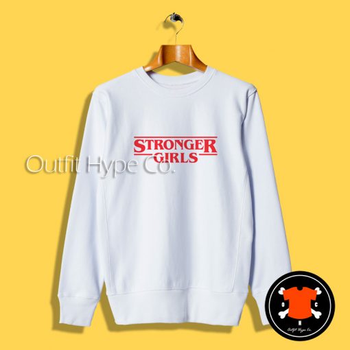 Stronger Girls Stranger Things Logo Sweatshirt