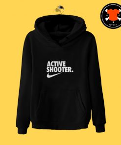 Funny Active Shooter Hoodie