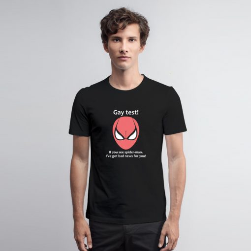 Gay Test If You See Spider Man T Shirt