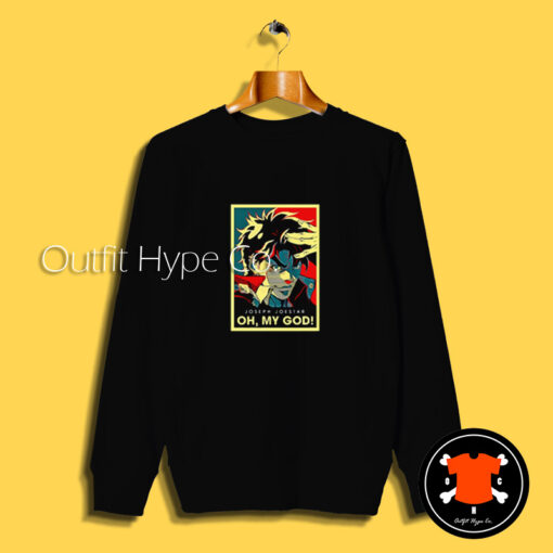 Joseph Joestar Oh My God Sweatshirt