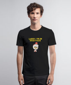 Larry I’m On Ducktales T Shirt