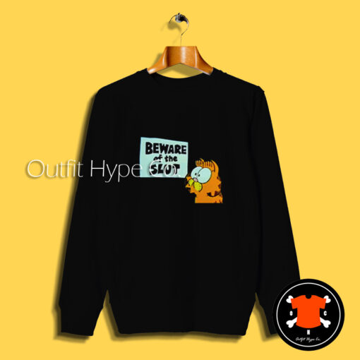 Garfield Beware Of The Slut Sweatshirt