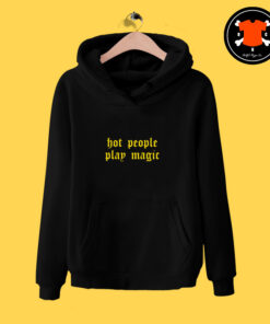 Hot People Play Magic Hoodie