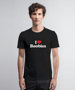 I Love Boobies T Shirt