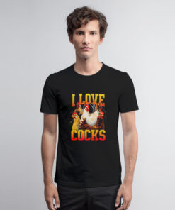 I Love Cocks Chicken Meme T Shirt