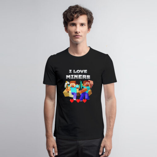 I Love Miners Graphic T Shirt