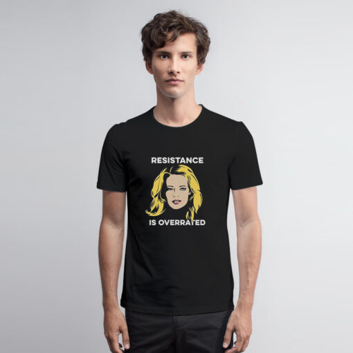 Jeri Ryan Resistance Is Overrated T Shirt