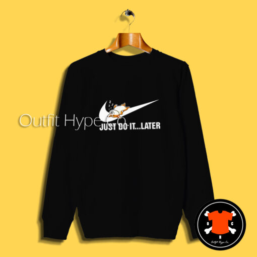 Just Do It Later Corgi Sweatshirt