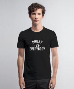 Philly Vs Everybody T Shirt