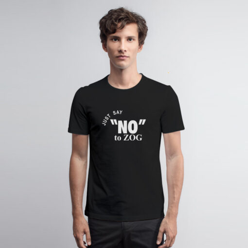 Randy Weaver Just Say No To Zog T Shirt