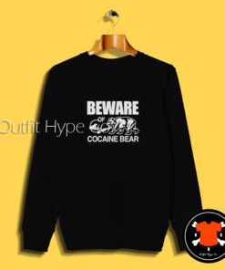 Beware Cocaine Bear Sweatshirt