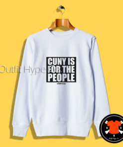 Cuny Is For The People Sweatshirt