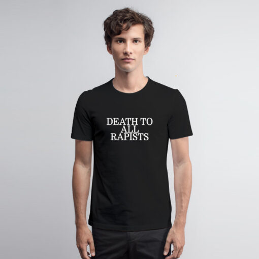 DC The Don Death To All Rapists T Shirt