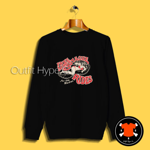 Free Moustache Rides Sweatshirt