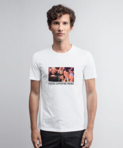 Friends Supporting Friends T Shirt