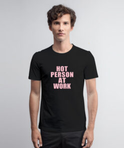 Hot Person At Work Pink T Shirt