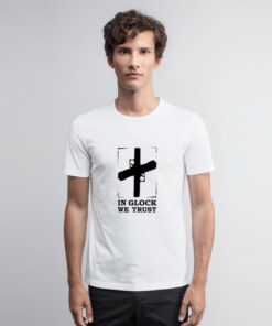 In Glock We Trust Jesus T Shirt