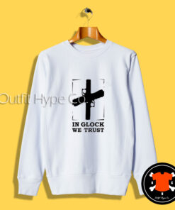 In Glock We Trust Jesus Sweatshirt