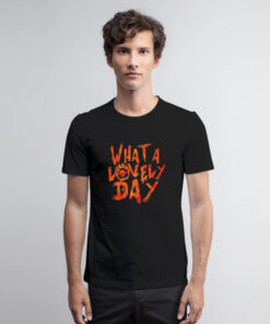 Mad Max What A Lovely Day T Shirt