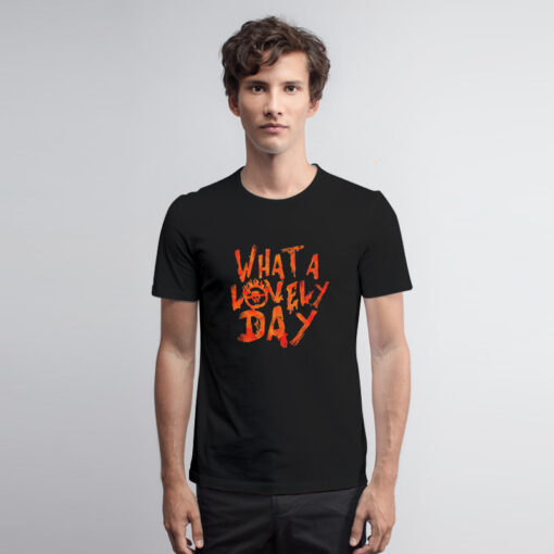 Mad Max What A Lovely Day T Shirt